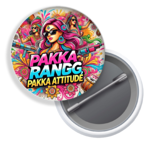 Holi Badge- Pakka rang Pakka attitude